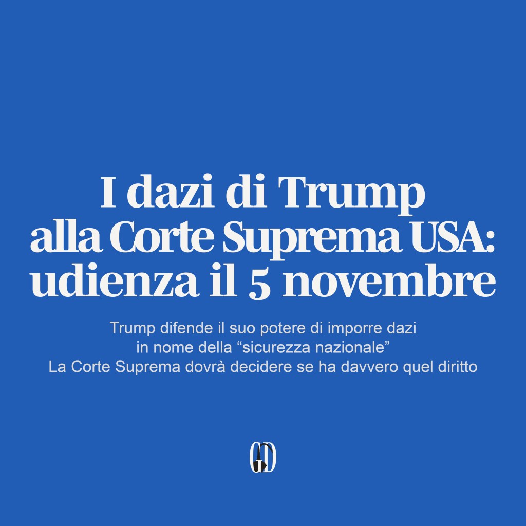 I dazi di Trump alla Corte Suprema USA: udienza il 5&nbsp;novembre