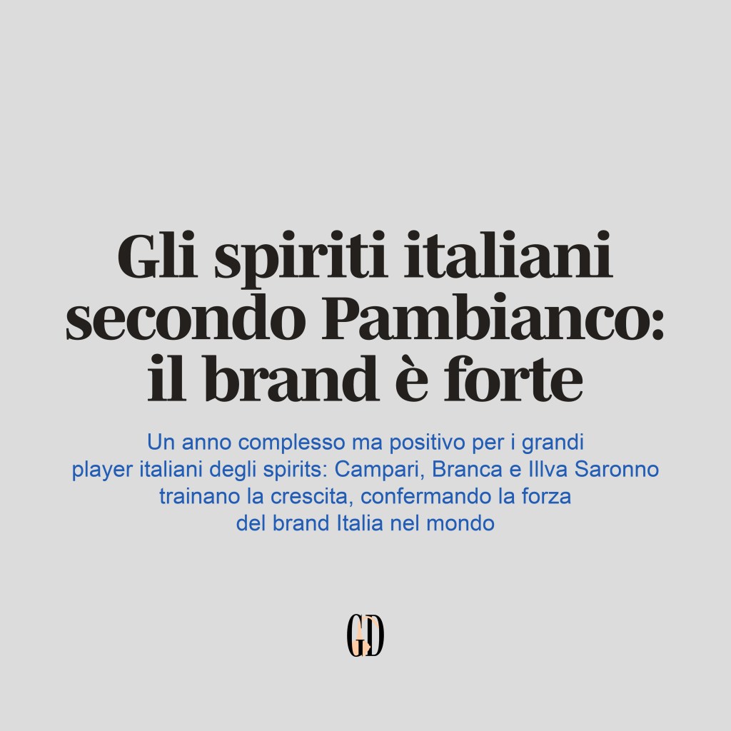 Gli spiriti italiani secondo Pambianco: il brand è&nbsp;forte