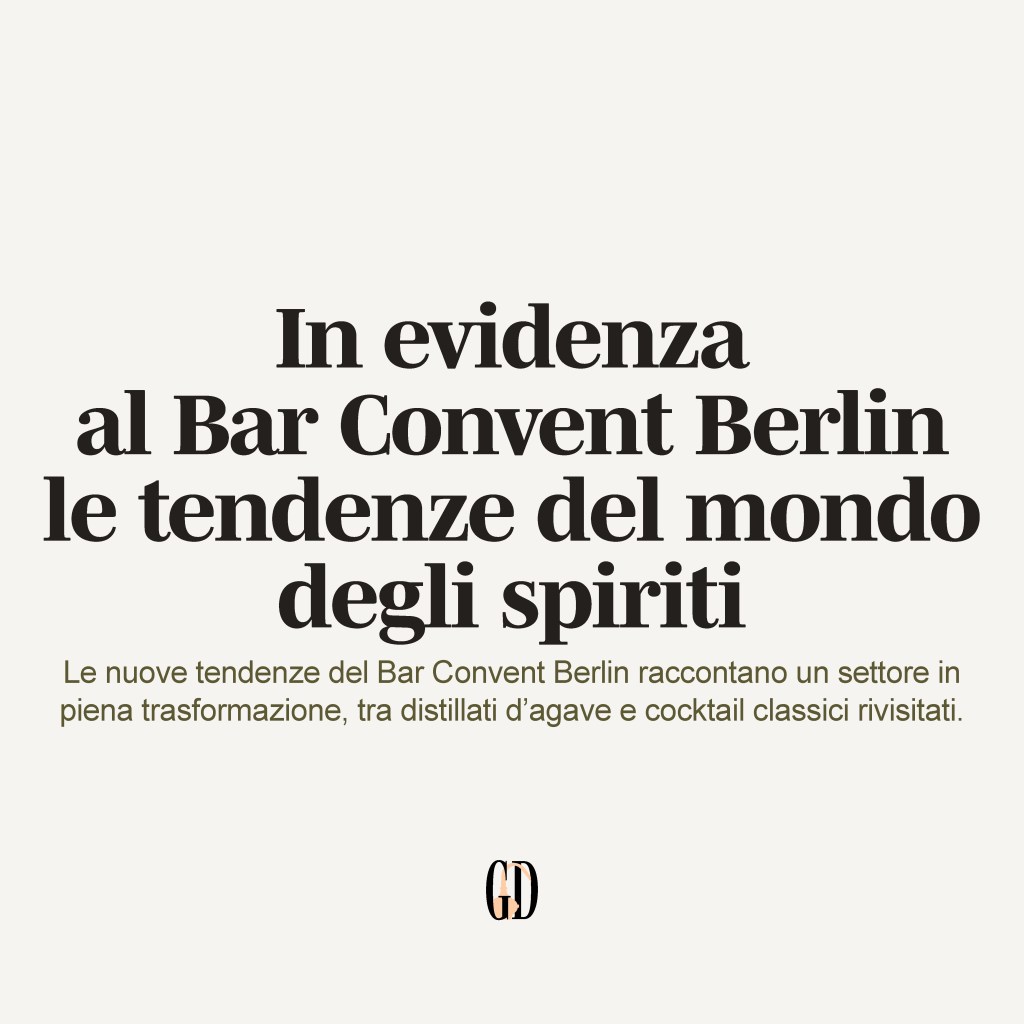In evidenza al Bar Convent Berlin le tendenze del mondo degli&nbsp;spiriti